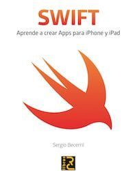 SWIFT. Aprende a crear Apps para iPhone y iPad